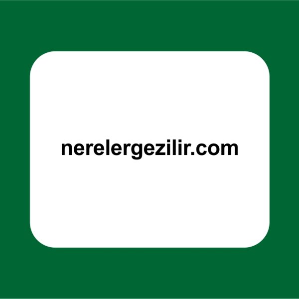 nereler gezilir