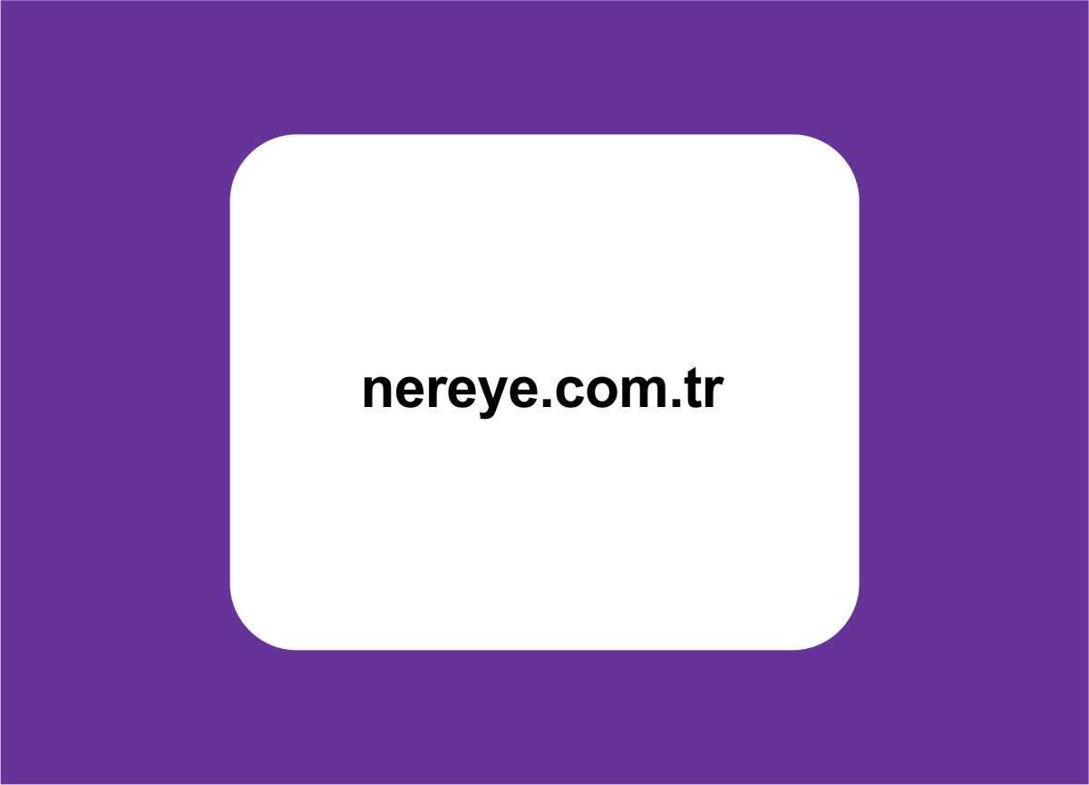nereye nereye