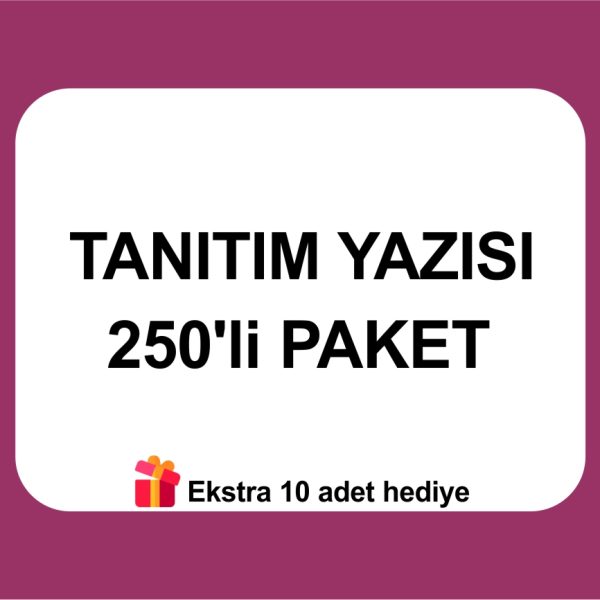 tanıtım yazısı özel 250'li paket